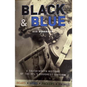 Black & Blue by Bob Berghaus A smashmouth history of the NFL's toughest division